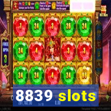 8839 slots